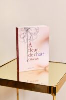 A FLEUR DE CHAIR - Chloé Saffy