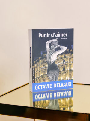 PUNIR D'AIMER - nouvelles - Octavie Delvaux