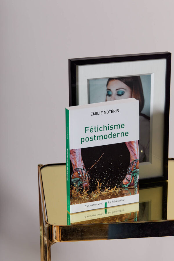 Fétichisme postmoderne - Emilie Noteris