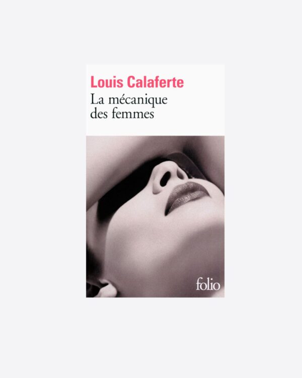 LA MÉCANIQUE DES FEMMES - Louis Calaferte 🇫🇷