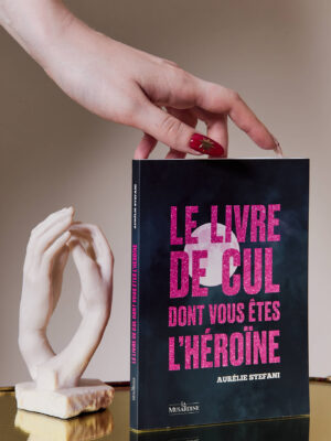 LE LIVRE DE CUL dont vous êtes l'héroine - pleine lune x Aurélie Stefani 🇫🇷