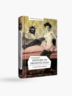 A PHOTOGRAPHIC HISTORY OF PROSTITUTION, A unique collection