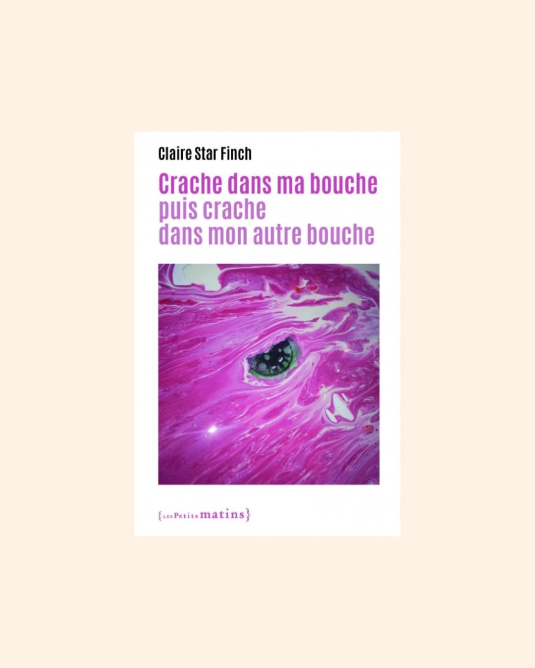 CRACHE DANS MA BOUCHE puis dans mon autre bouche - Claire Star Finch