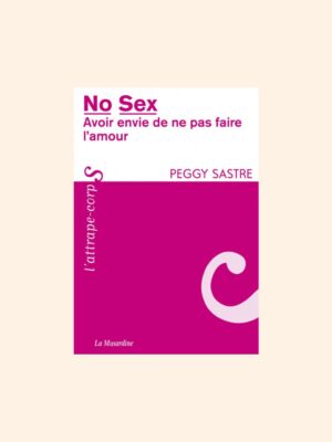 Dans son livre No Sex, Peggy Sastre s'intéresse aux asexuels, ces personnes qui n'ont peu ou pas de libido. Disponible chez Vous Monsieur