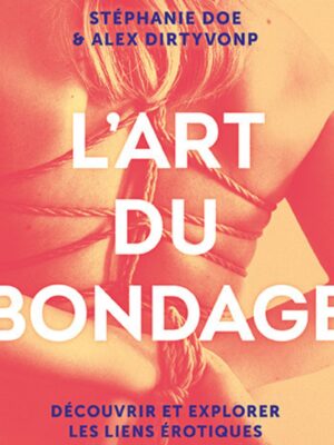 L'ART DU BONDAGE x Stéphanie Doe & Alex DirtyVonP