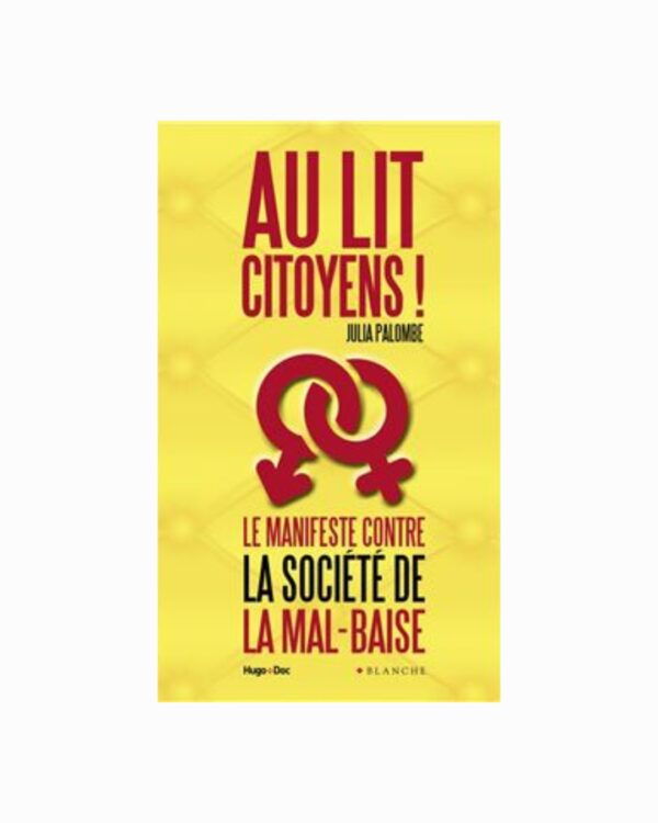 Au lit citoyens! - Le manifeste contre la société de la mal-baise (Ed. Augmentée) x Julia Palombe