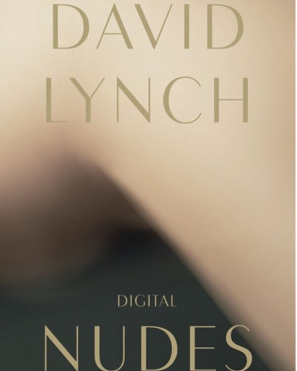 DIGITAL NUDES - David Lynch