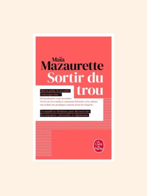 SORTIR DU TROU LEVER LA TETE - Maïa Mazaurette